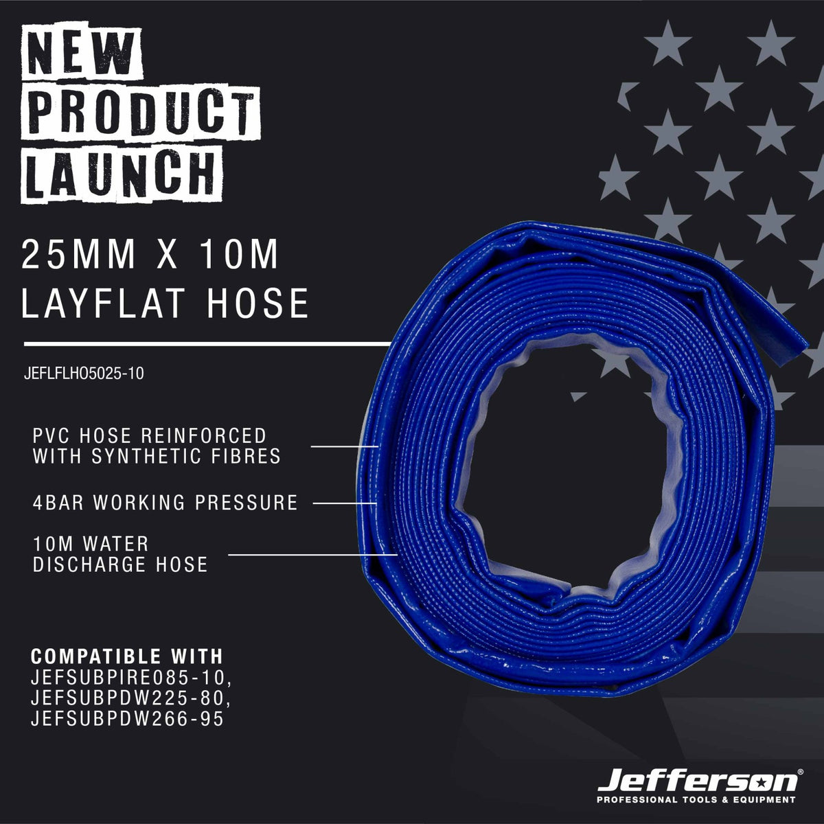 Jefferson 25mm x 10m layflat hose specification graphic showing reinforced PVC, 4 bar pressure and compatible pumps
